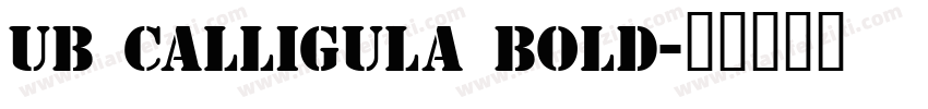 UB Calligula Bold字体转换
